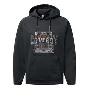 Asphalt Cowboy Cool Truck Driver Design Trucker Performance Fleece Hoodie