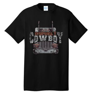 Asphalt Cowboy Cool Truck Driver Design Trucker Tall T-Shirt