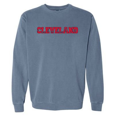 American City Cleveland Baseball Lover Cool Gift Garment-Dyed Sweatshirt