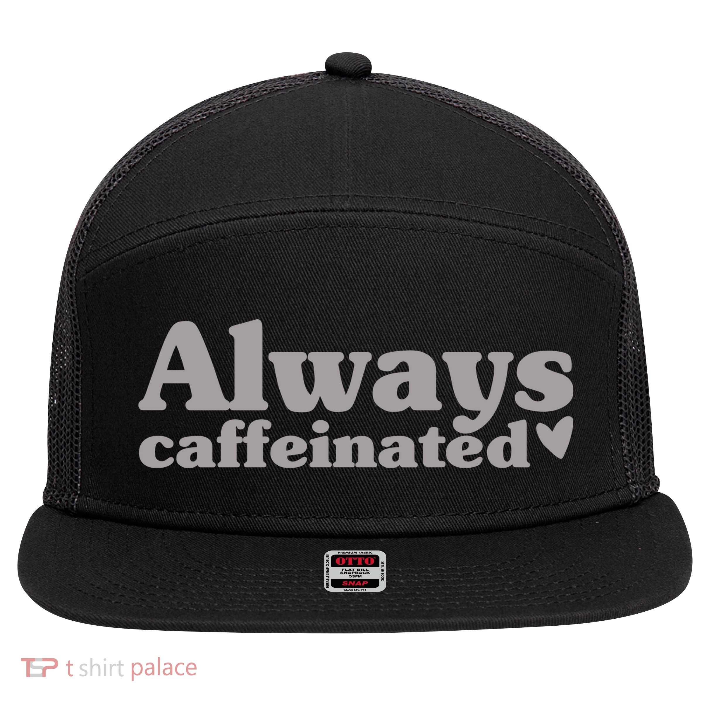 Always Caffeinated Coffee Lover Cute 7 Panel Mesh Trucker Snapback Hat