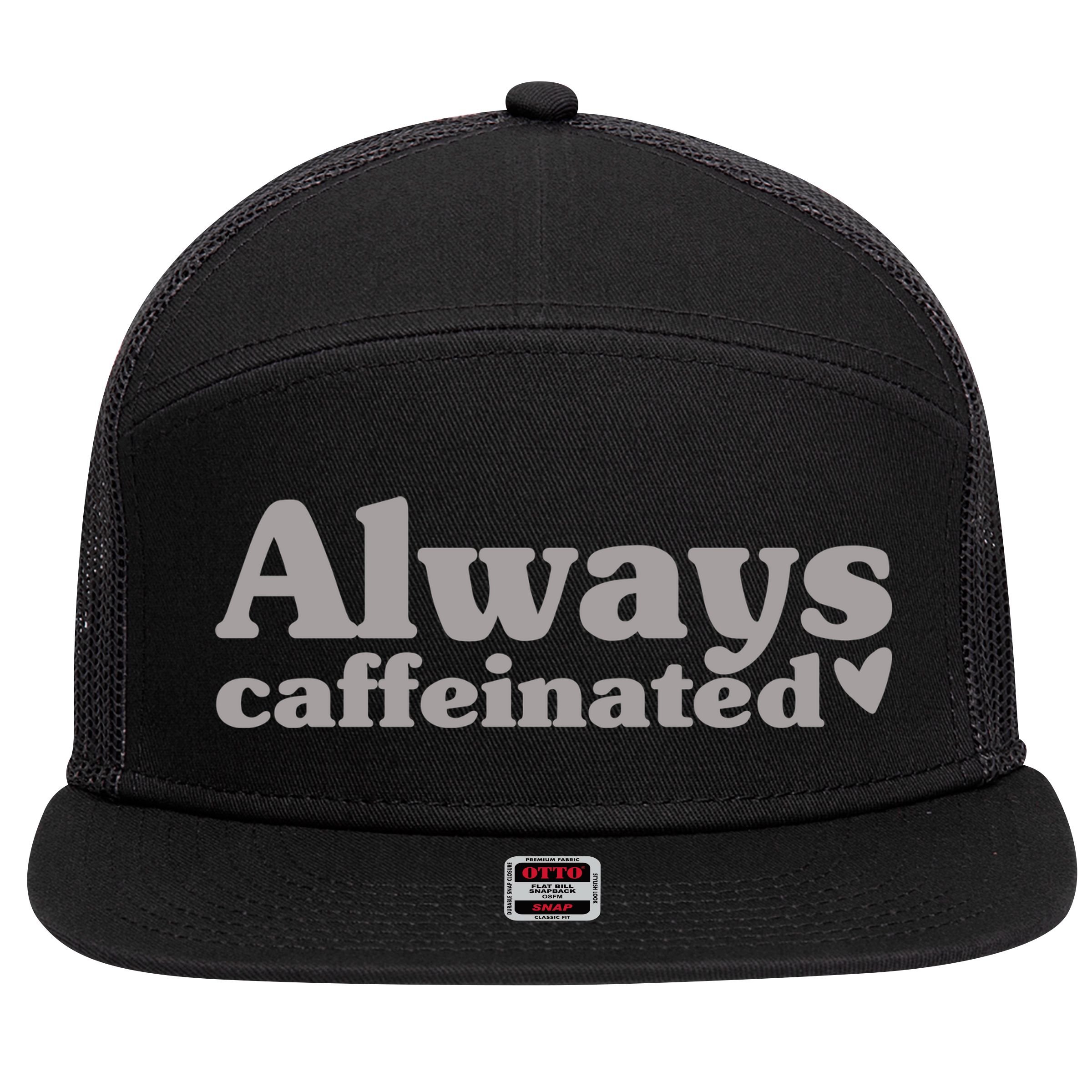 Always Caffeinated Coffee Lover Cute 7 Panel Mesh Trucker Snapback Hat