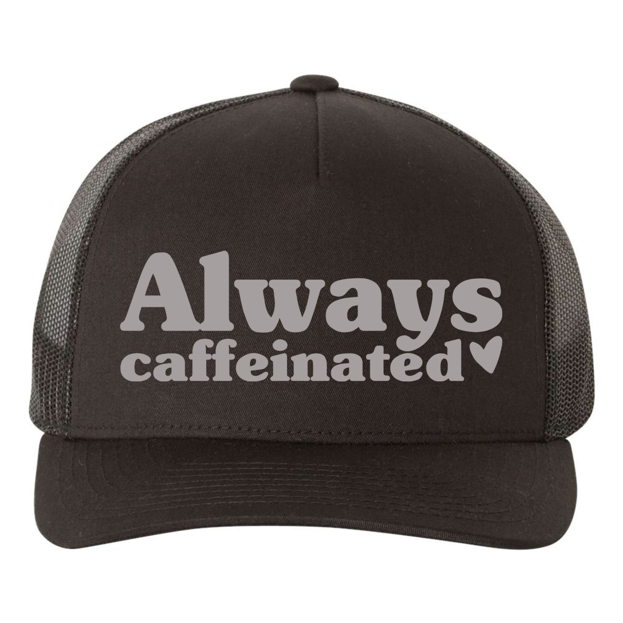 Always Caffeinated Coffee Lover Cute Yupoong Adult 5-Panel Trucker Hat