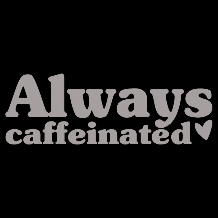 Always Caffeinated Coffee Lover Cute Cooling Performance Crew T-Shirt