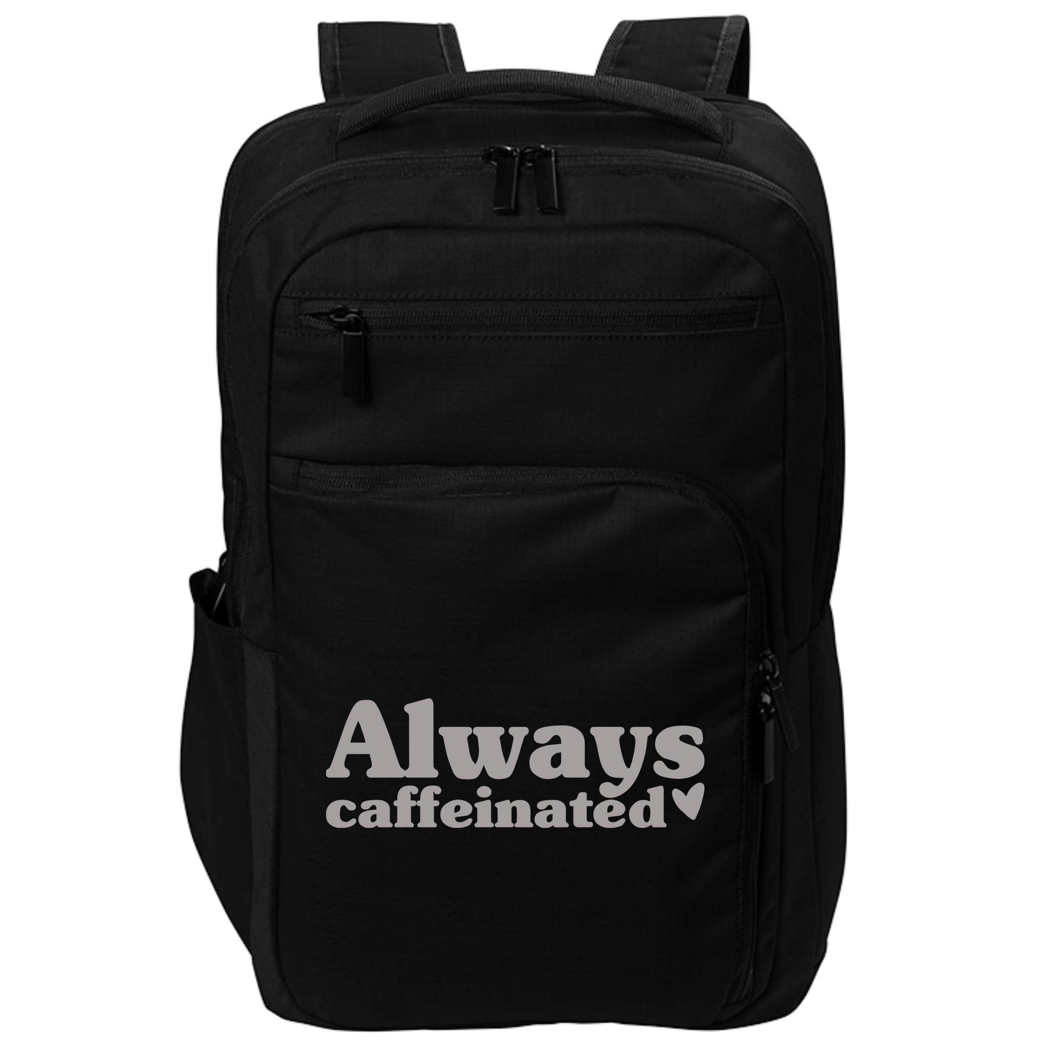 Always Caffeinated Coffee Lover Cute Impact Tech Backpack