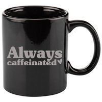 Always Caffeinated Coffee Lover Cute 11oz C Handle Ceramic Mug