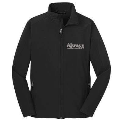 Always Caffeinated Coffee Lover Cute Core Soft Shell Jacket