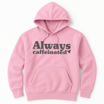 Always Caffeinated Coffee Lover Cute Hoodie