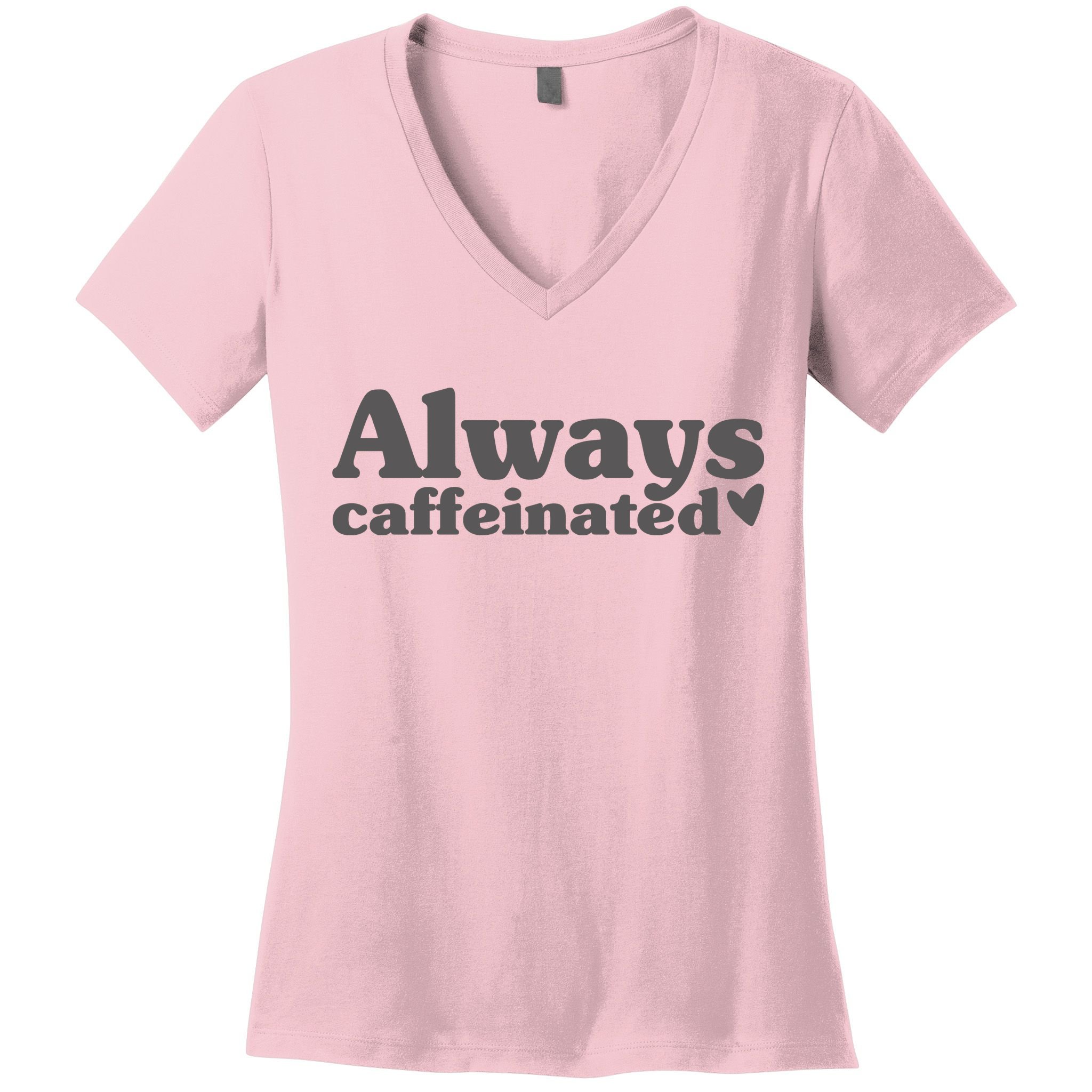 Always Caffeinated Coffee Lover Cute Women's V-Neck T-Shirt
