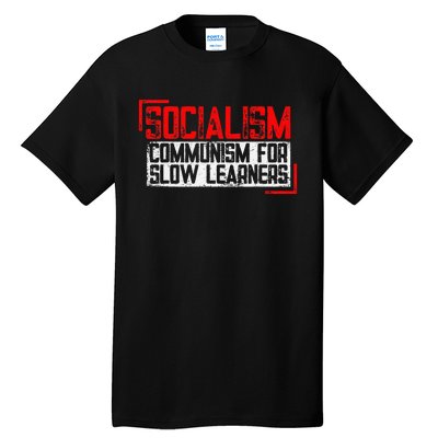 Anti Communist Capitalist Libertarian Anti Socialism Tall T-Shirt