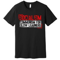 Anti Communist Capitalist Libertarian Anti Socialism Premium T-Shirt