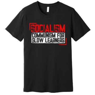 Anti Communist Capitalist Libertarian Anti Socialism Premium T-Shirt