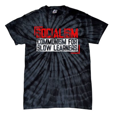 Anti Communist Capitalist Libertarian Anti Socialism Tie-Dye T-Shirt