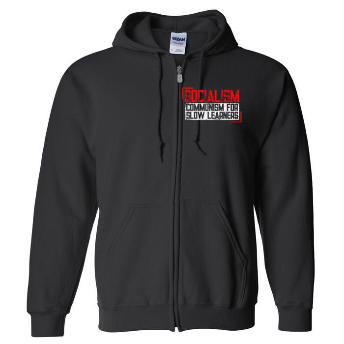 Anti Communist Capitalist Libertarian Anti Socialism Full Zip Hoodie