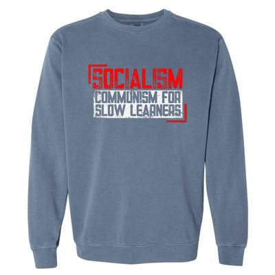 Anti Communist Capitalist Libertarian Anti Socialism Garment-Dyed Sweatshirt