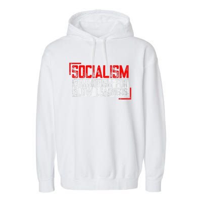 Anti Communist Capitalist Libertarian Anti Socialism Garment-Dyed Fleece Hoodie