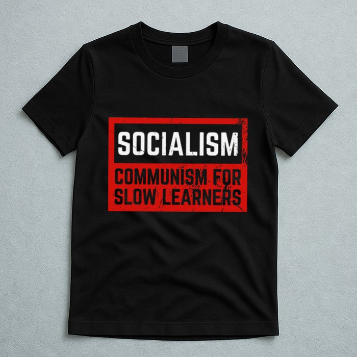 Anti Communist Capitalist Libertarian Anti Socialism T-Shirt
