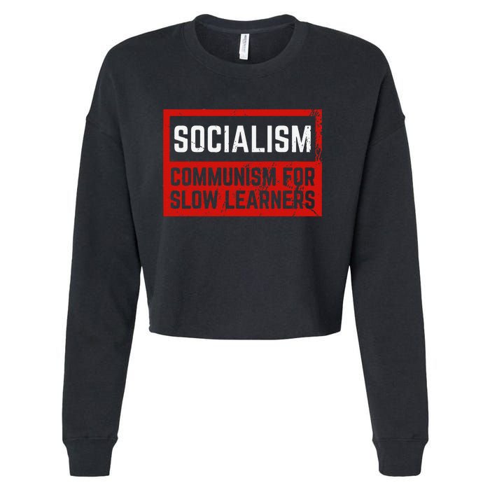 Anti Communist Capitalist Libertarian Anti Socialism Cropped Pullover Crew