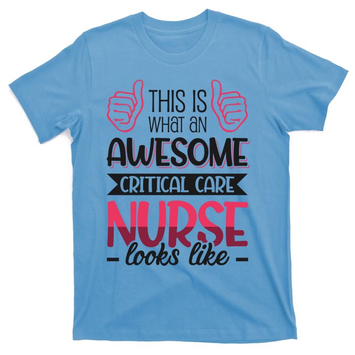 Awesome Critical Care Nurse Gift T-Shirt