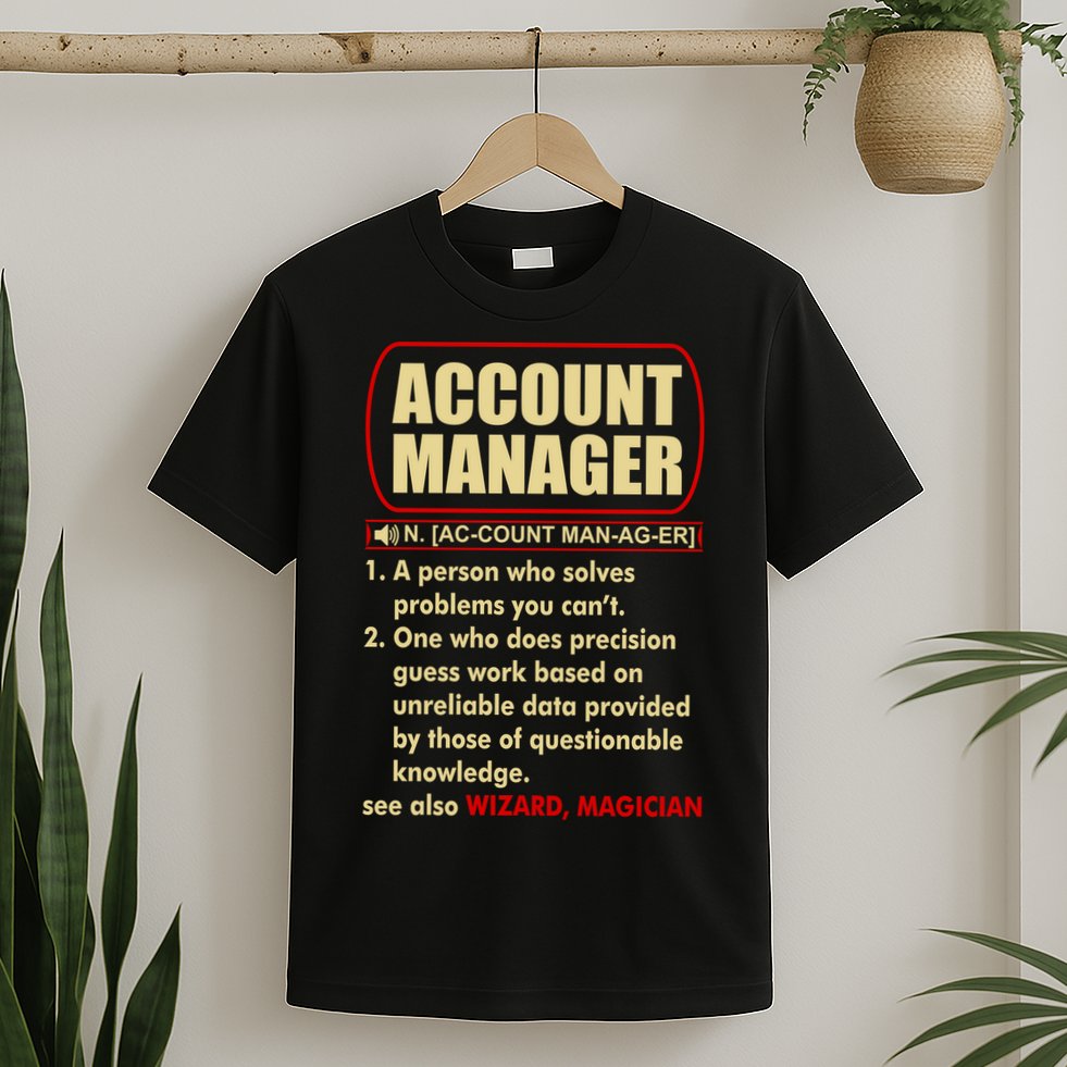 Account Manager Dictionary Definition Term T-Shirt