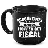 Accountants Know How To Get Fiscal 15oz Campfire Ceramic Mug