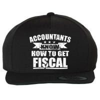 Accountants Know How To Get Fiscal Wool Snapback Cap