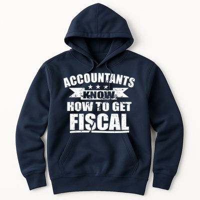 Accountants Know How To Get Fiscal Hoodie