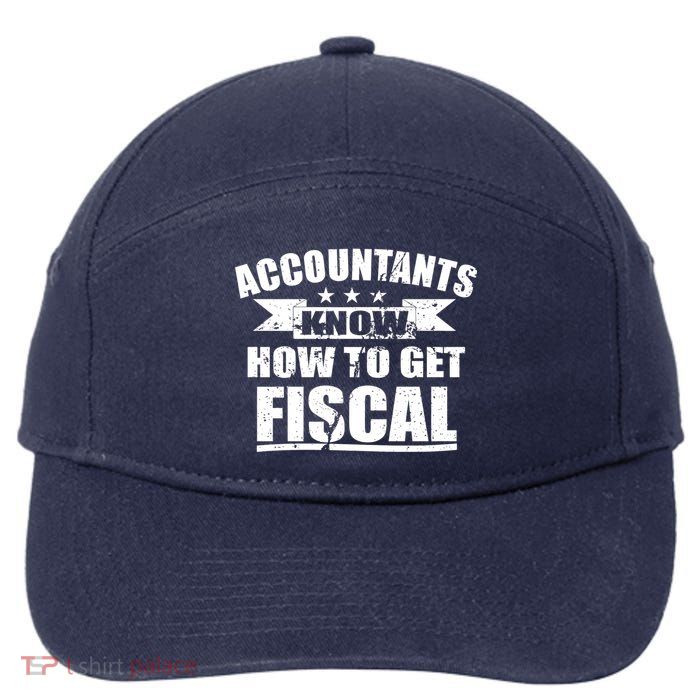 Accountants Know How To Get Fiscal 7-Panel Snapback Hat