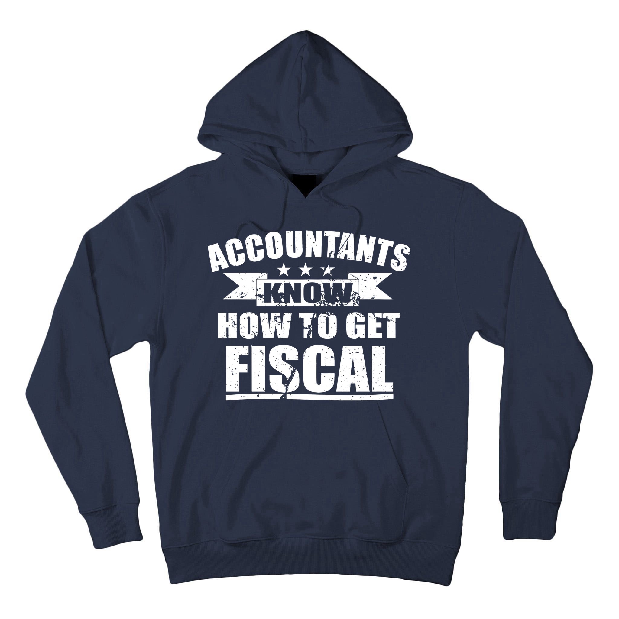 Accountants Know How To Get Fiscal Tall Hoodie