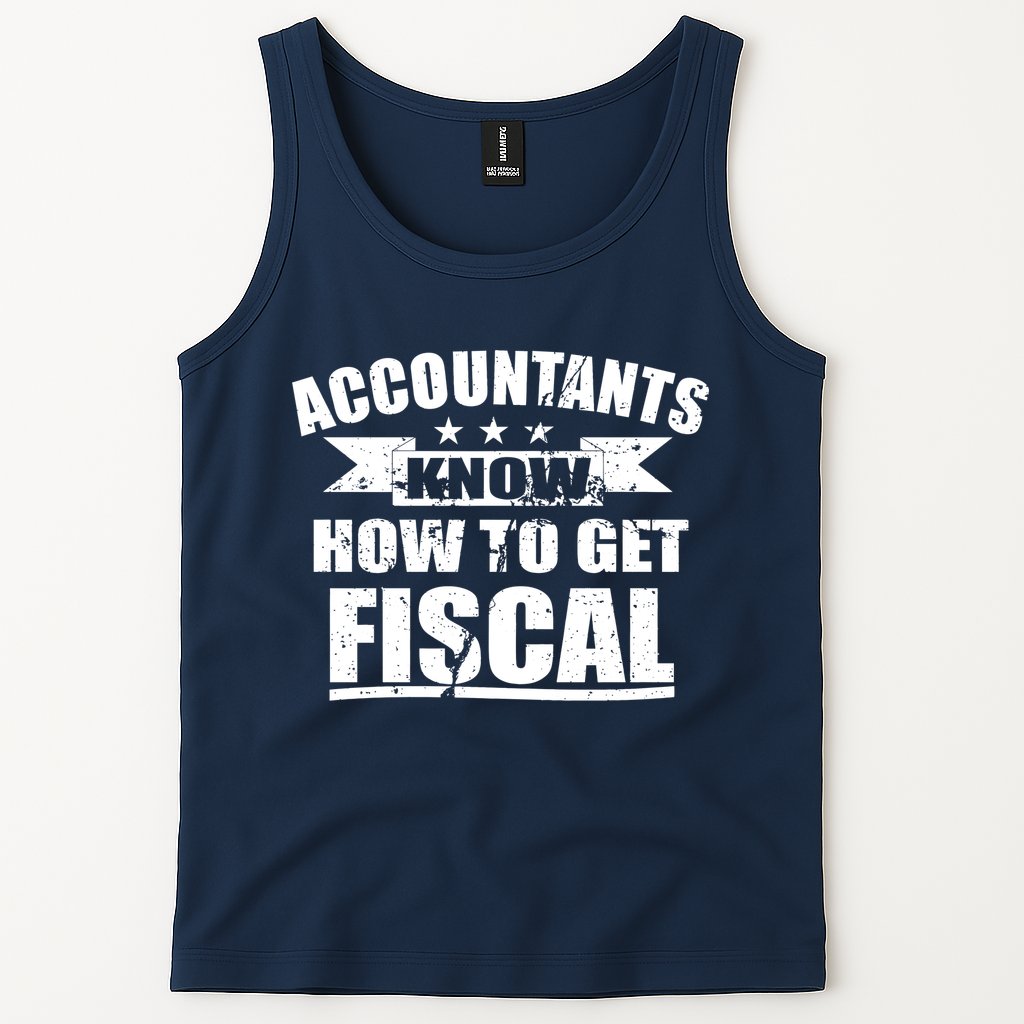 Accountants Know How To Get Fiscal Tank Top