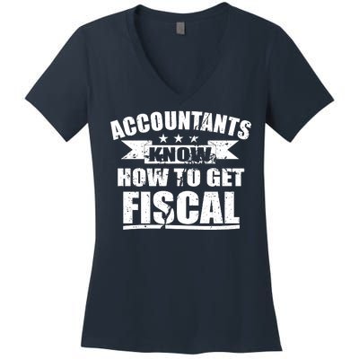 Accountants Know How To Get Fiscal Women's V-Neck T-Shirt