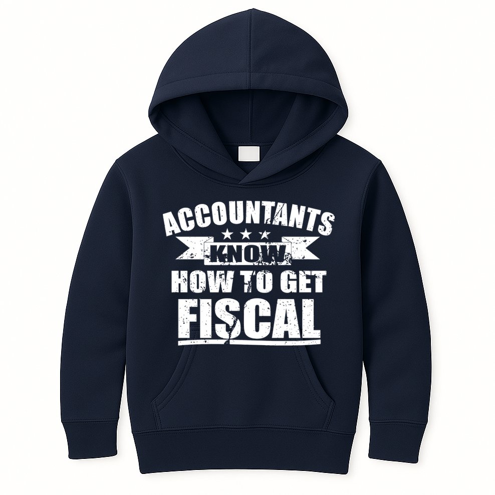 Accountants Know How To Get Fiscal Kids Hoodie