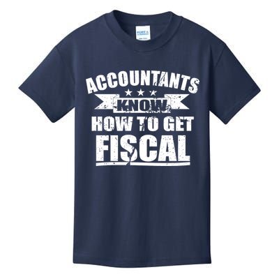 Accountants Know How To Get Fiscal Kids T-Shirt
