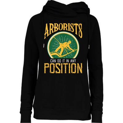 Arborists Can Do It In Any Position Arborist Womens Funnel Neck Pullover Hood