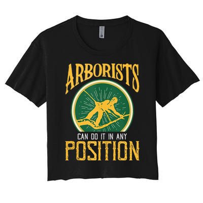 Arborists Can Do It In Any Position Arborist Women's Crop Top Tee