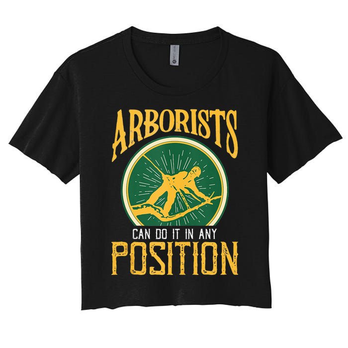 Arborists Can Do It In Any Position Arborist Women's Crop Top Tee