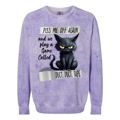 Angry Cat Design Piss Me Off Again And We Play A Game Gift Colorblast Crewneck Sweatshirt