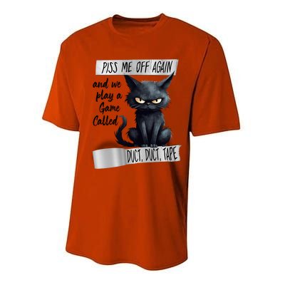 Angry Cat Design Piss Me Off Again And We Play A Game Gift Performance Sprint T-Shirt