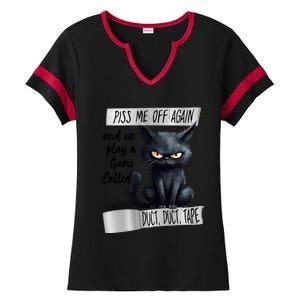 Angry Cat Design Piss Me Off Again And We Play A Game Gift Ladies Halftime Notch Neck Tee