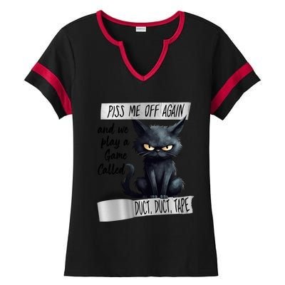 Angry Cat Design Piss Me Off Again And We Play A Game Gift Ladies Halftime Notch Neck Tee