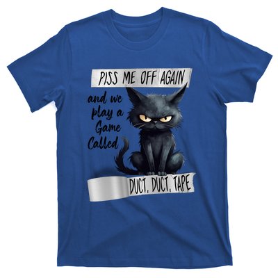 Angry Cat Design Piss Me Off Again And We Play A Game Gift T-Shirt