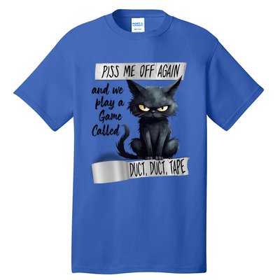 Angry Cat Design Piss Me Off Again And We Play A Game Gift Tall T-Shirt