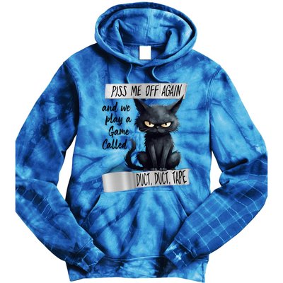 Angry Cat Design Piss Me Off Again And We Play A Game Gift Tie Dye Hoodie