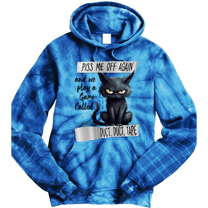 Angry Cat Design Piss Me Off Again And We Play A Game Gift Tie Dye Hoodie