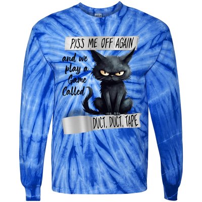 Angry Cat Design Piss Me Off Again And We Play A Game Gift Tie-Dye Long Sleeve Shirt