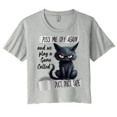 Angry Cat Design Piss Me Off Again And We Play A Game Gift Women's Crop Top Tee