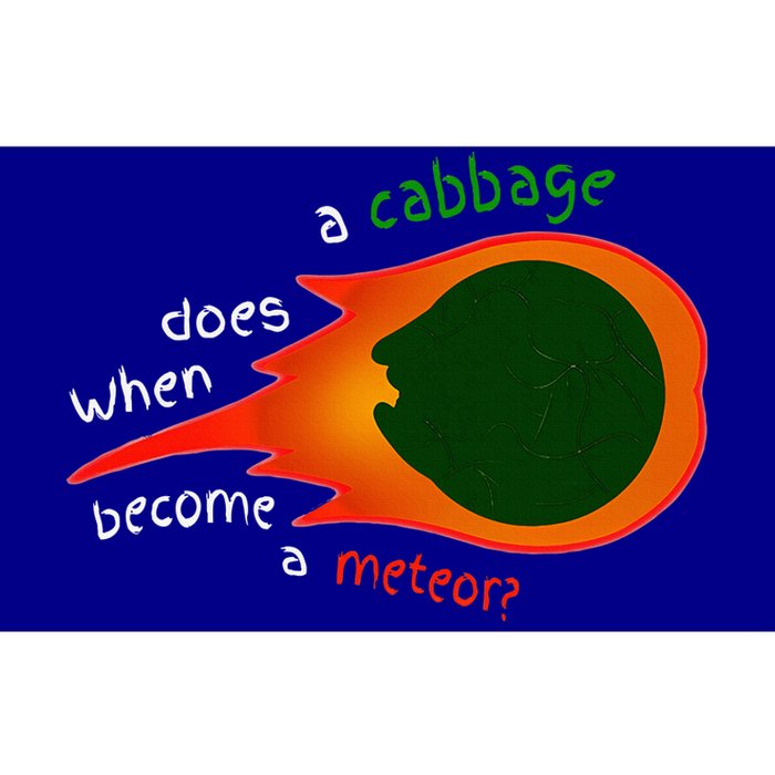 A Cabbage Does When Become A Meteor Bumper Sticker