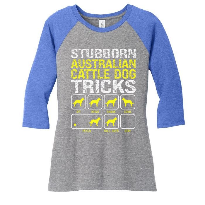 Australian Cattle Dog Stubborn Tricks Women's Tri-Blend 3/4-Sleeve Raglan Shirt