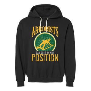 Arborists Can Do It In Any Position Arborist Garment-Dyed Fleece Hoodie