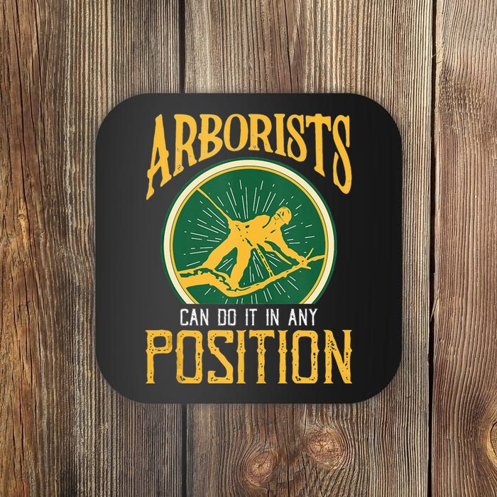 Arborists Can Do It In Any Position Arborist Coaster