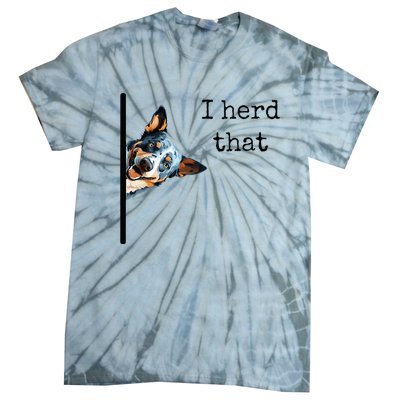 Australian Cattle Dog Owner Funny I Herd That Blue Heeler Tie-Dye T-Shirt